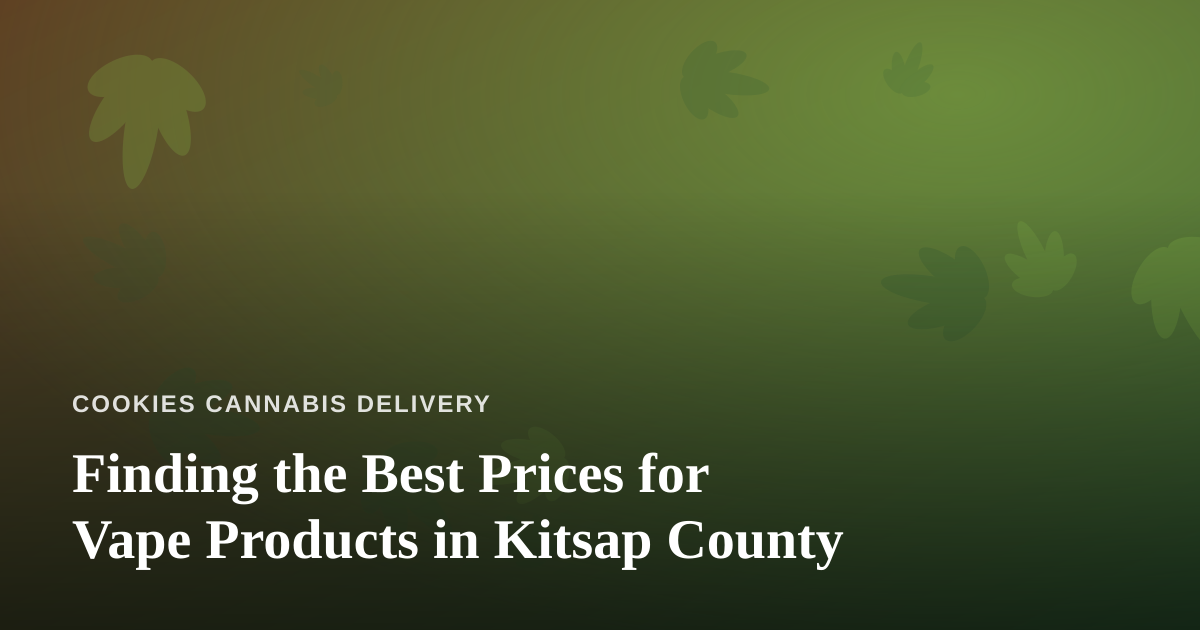 Finding the Best Prices for Vape Products in Kitsap County