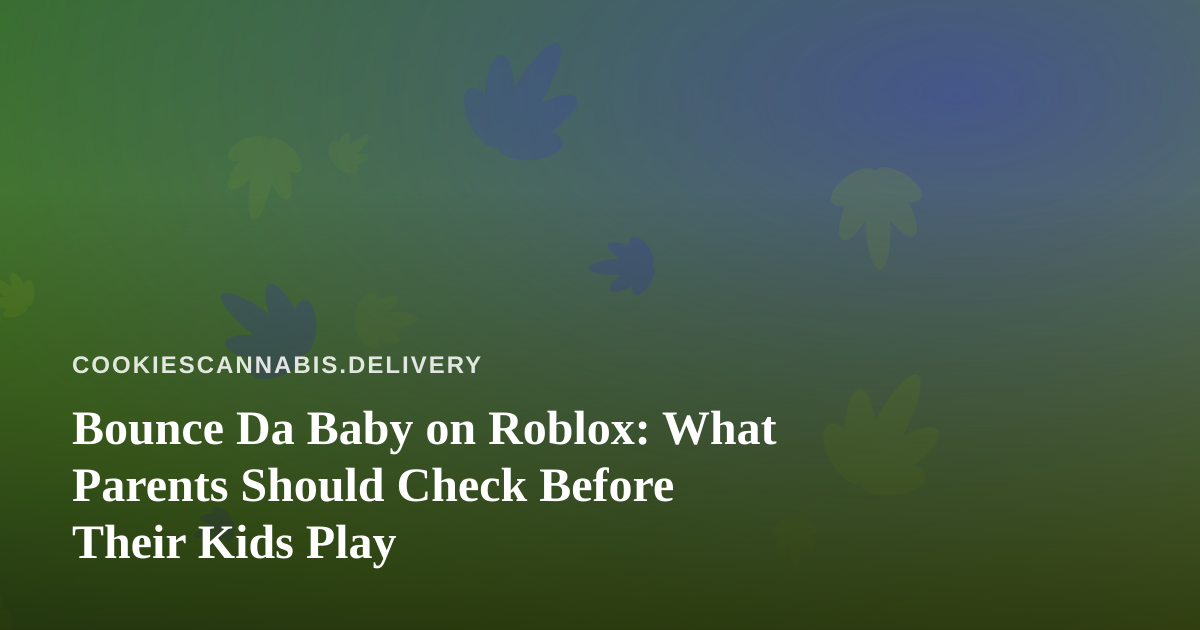 Bounce Da Baby on Roblox: What Parents Should Check Before Their Kids Play
