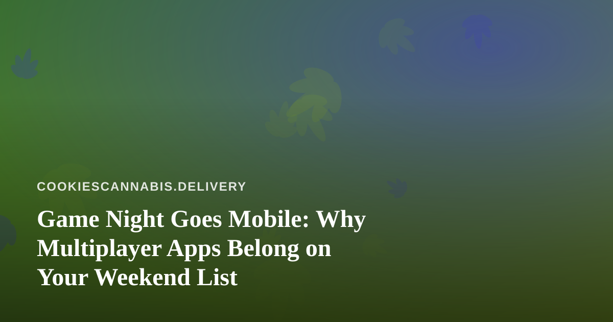 Game Night Goes Mobile: Why Multiplayer Apps Belong on Your Weekend List