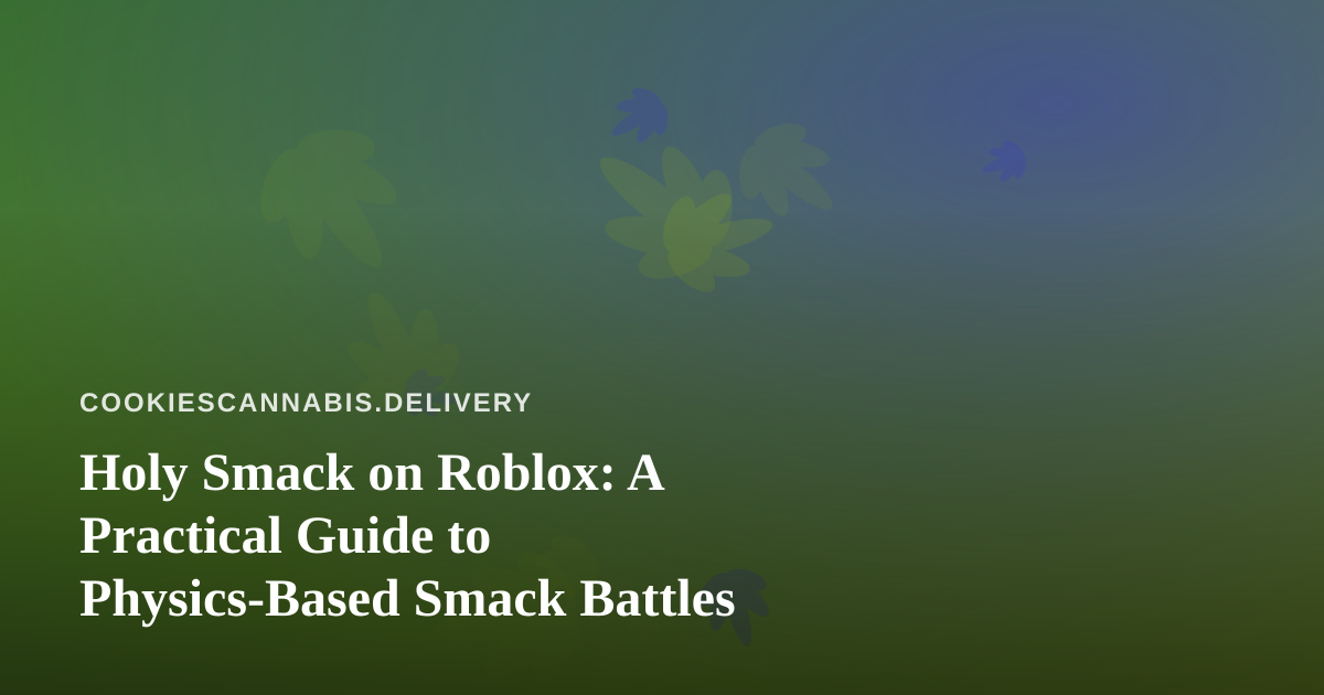 Holy Smack on Roblox: A Practical Guide to Physics-Based Smack Battles