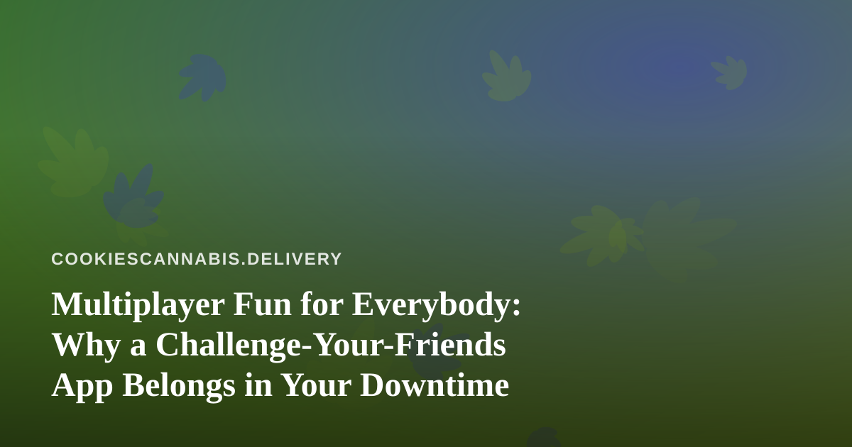 Multiplayer Fun for Everybody: Why a Challenge-Your-Friends App Belongs in Your Downtime