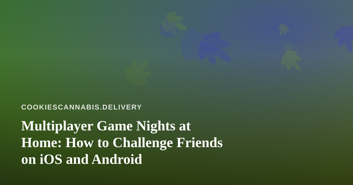 Multiplayer Game Nights at Home: How to Challenge Friends on iOS and Android