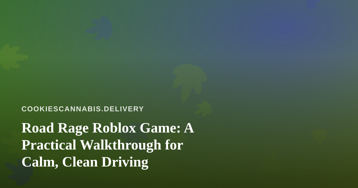 Road Rage Roblox Game: A Practical Walkthrough for Calm, Clean Driving