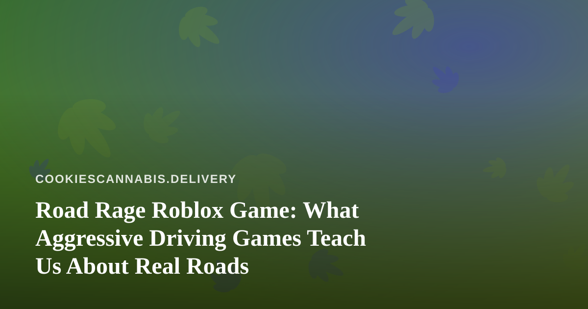Road Rage Roblox Game: What Aggressive Driving Games Teach Us About Real Roads
