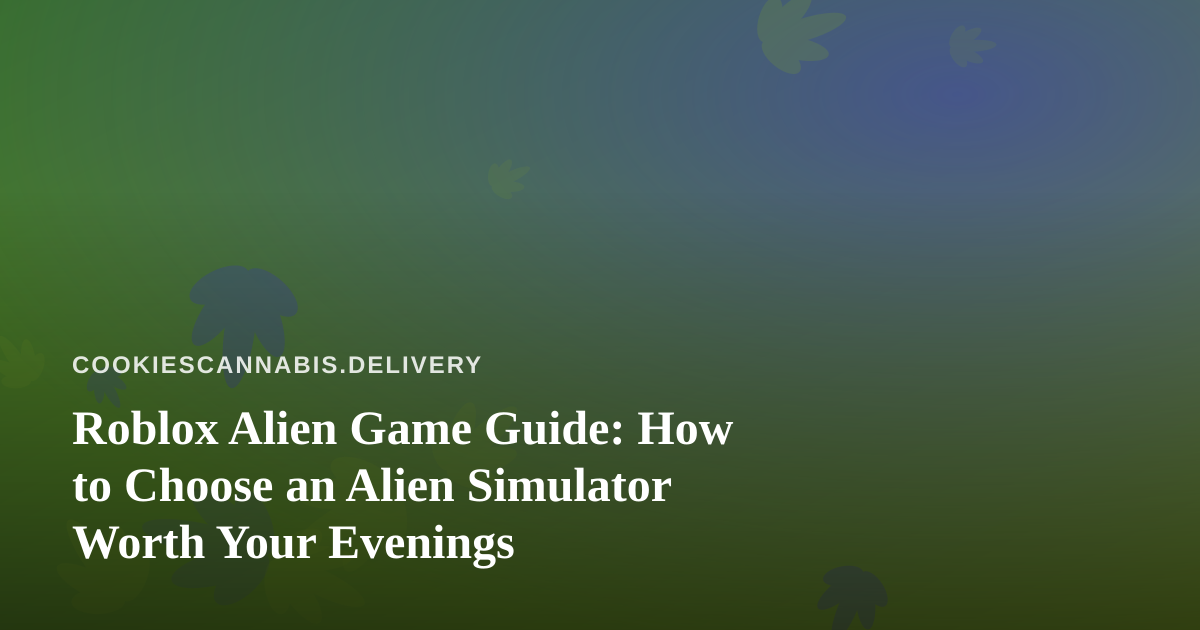 Roblox Alien Game Guide: How to Choose an Alien Simulator Worth Your Evenings