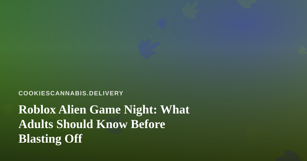 Roblox Alien Game Night: What Adults Should Know Before Blasting Off