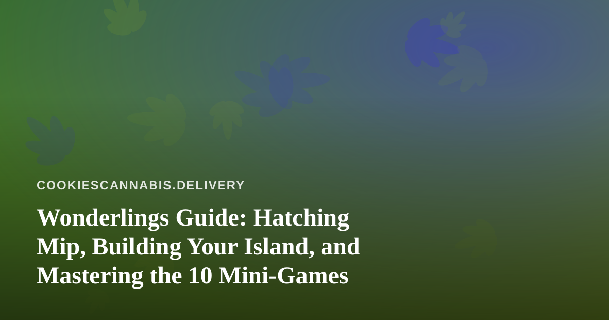 Wonderlings Guide: Hatching Mip, Building Your Island, and Mastering the 10 Mini-Games